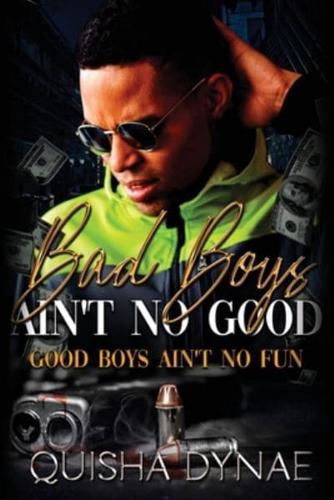 Bad Boys Ain't No Good