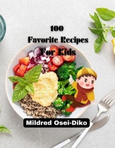 100 Favorite Recipes For Kids
