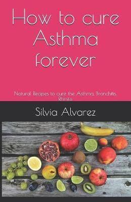 How to Cure Asthma Forever