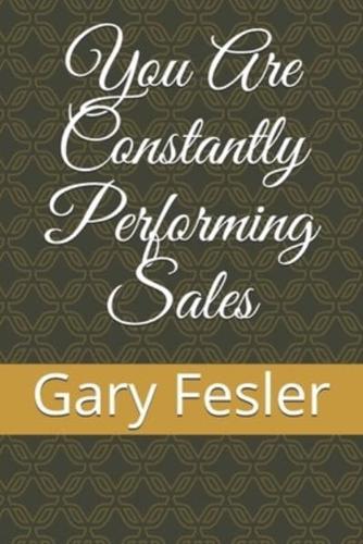 You Are Constantly Performing Sales