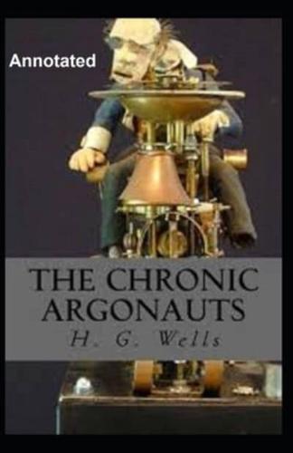 The Chronic Argonauts Annotated
