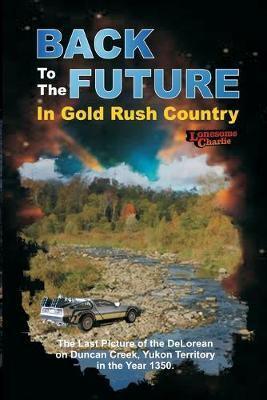 Back to The Future -- In Gold Rush Country