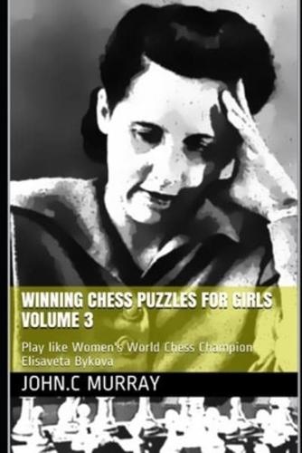 Winning Chess Puzzles for Girls Volume 3