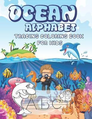Ocean Alphabet Tracing Coloring Book for Kids