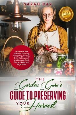 The Garden Guru's Guide to Preserving Your Harvest