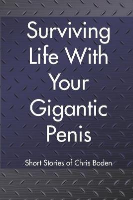 Surviving Life With Your Gigantic Penis