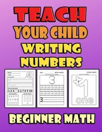 Teach Your Child Writing Numbers Beginner Math