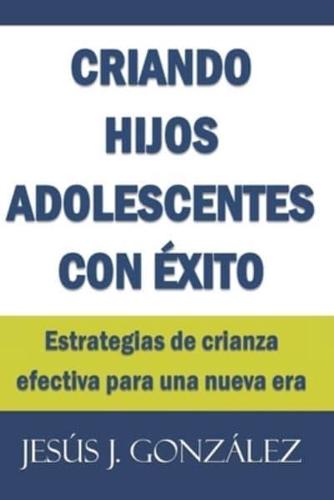 Criando Hijos Adolescentes Con Éxito