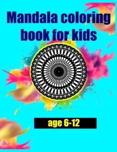 Mandala Coloring Book for Kids Age 6-12