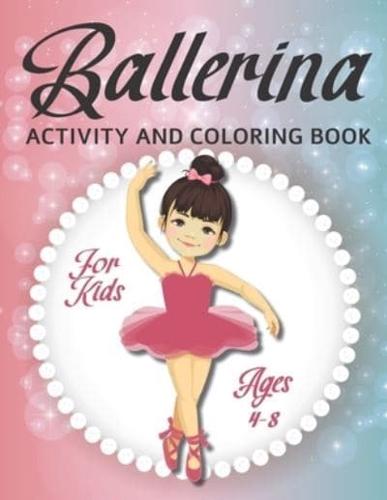 Ballerina Activity and Coloring Book For Kids Ages 4-8