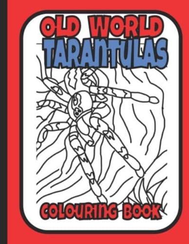 Old World Tarantulas Colouring Book