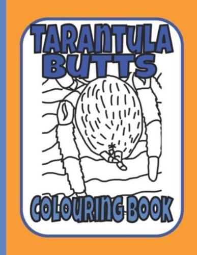 Tarantula Butts Colouring Book