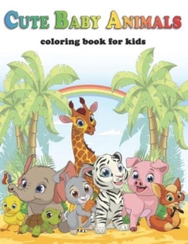 Cute Baby Animals Coloring Book for Kids
