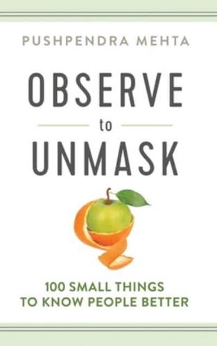 OBSERVE to UNMASK: 100 Small Things to Know People Better