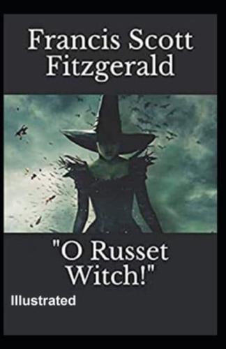 O Russet Witch! Illustrated