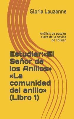 Estudiar:El Señor de los Anillos  La comunidad del anillo (Libro 1): Análisis de pasajes clave de la novela de Tolkien