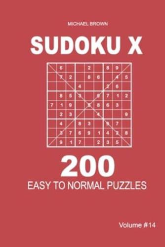Sudoku X - 200 Easy to Normal Puzzles 9X9 (Volume 14)