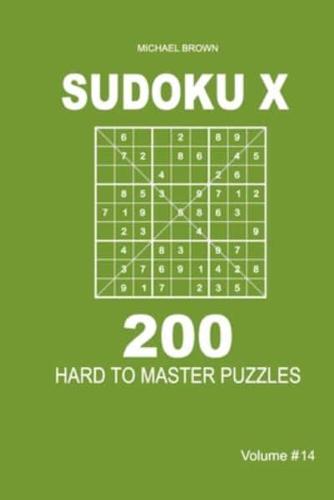 Sudoku X - 200 Hard to Master Puzzles 9X9 (Volume 14)