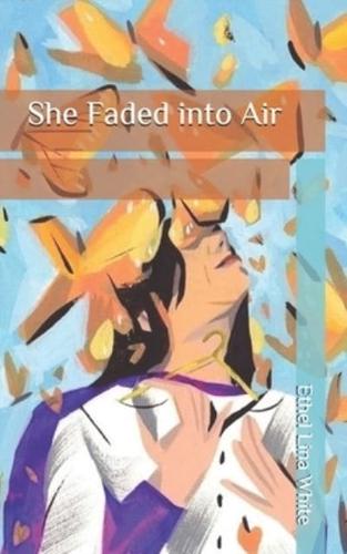 She Faded Into Air