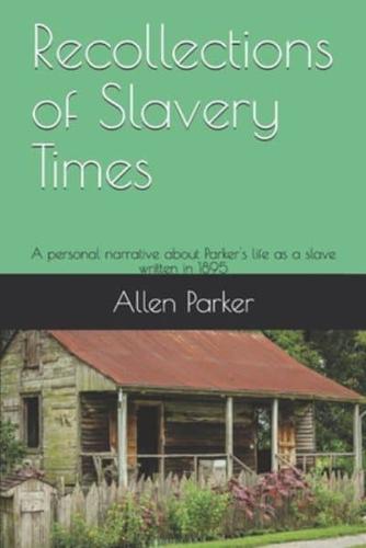 Recollections of Slavery Times