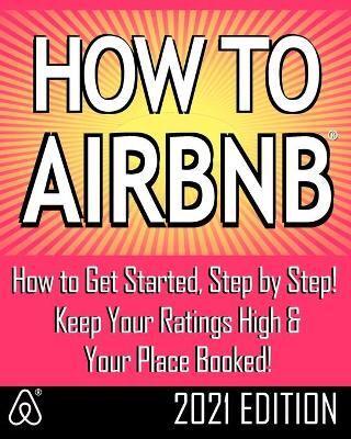 How to Airbnb(r)