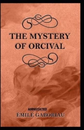 The Mystery of Orcival Annotated Illustrated