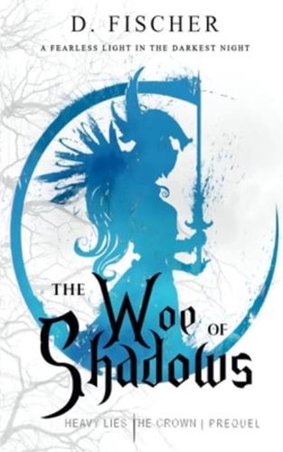 The Woe of Shadows (Heavy Lies the Crown