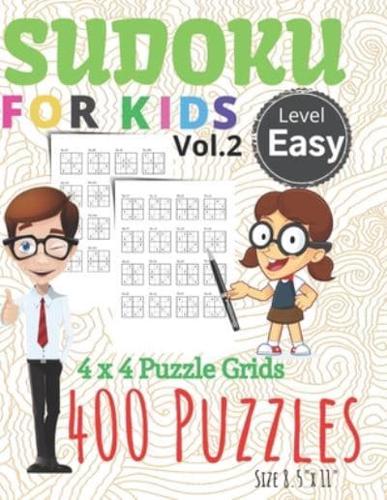 Sudoku For Kids 4x4 Puzzle Grids 400 Puzzles Easy Level  :  Sudoku Book Puzzles With Full solutions  Introduce Children to Sudoku and Grow ... (Volume 2)Activity Book For Kids Children, Large Size Book
