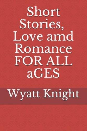 Short Stories, Love and Romance for All Ages