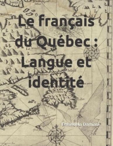 Le français du Québec :  Langue et identité