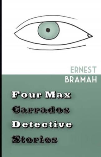 Four Max Carrados Detective Stories Illustrated