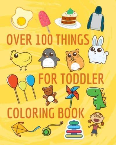 Over 100 Things for Toddler Coloring Book