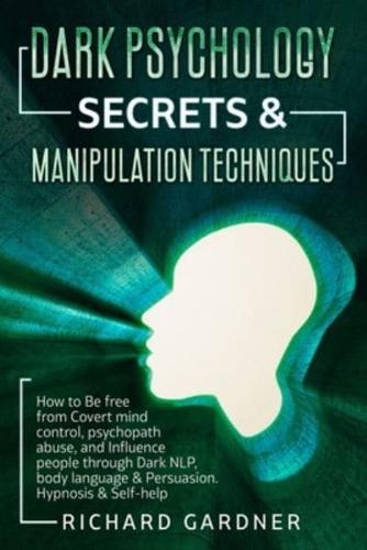 Dark Psychology Secrets & Manipulation Techniques