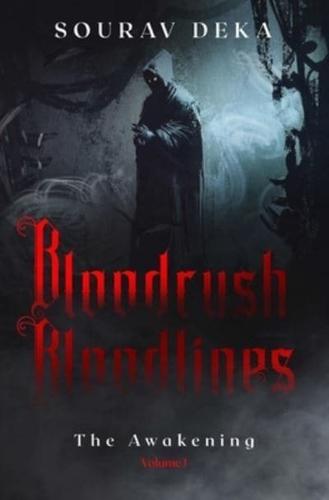 Bloodrush Bloodlines: The Awakening (Volume 1)