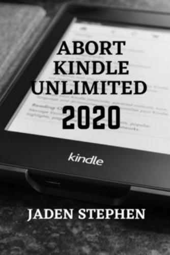 Abort Kindle Unlimited 2020
