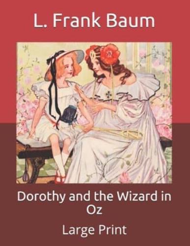 Dorothy and the Wizard in Oz: Large Print