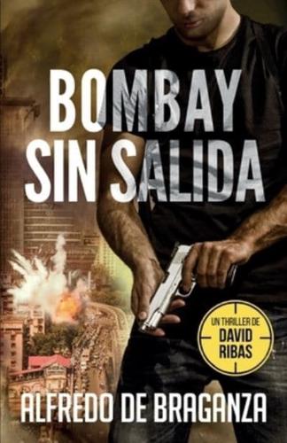 BOMBAY SIN SALIDA: un thriller de David Ribas
