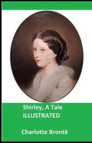 Shirley, A Tale ILLUSTRATED