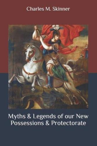 Myths & Legends of Our New Possessions & Protectorate