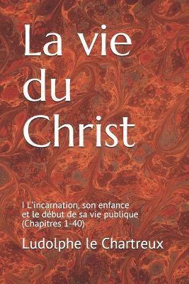 La Vie Du Christ