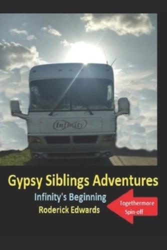 GYPSY SIBLINGS ADVENTURES: BOOK 1 - INFINITY'S BEGINNING