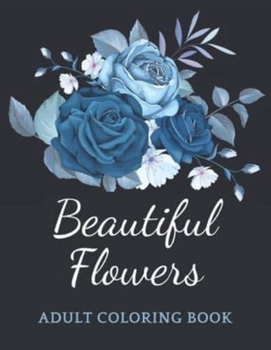 Beautiful Flowers Adult Coloring Book: 50 Beautiful Flower Designs