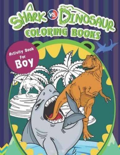 Shark Vs. Dinosaur Coloring Books Activity Books For Boys