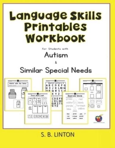 Language Skills Printables Workbook : For Students with Autism and Similar Special Needs