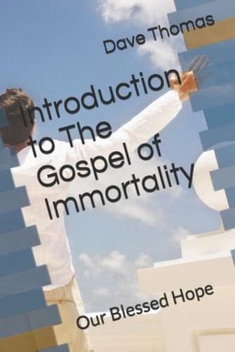 Introduction to The Gospel of Immortality