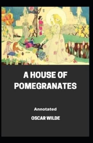A House of Pomegranates Annotated Illustrated