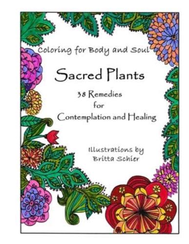 Sacred Plants -- 38 Remedies for Contemplation and Healing