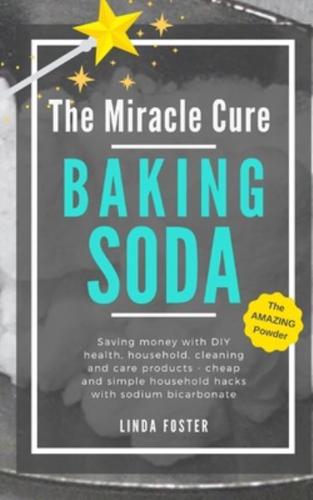 The Miracle Cure Baking Soda