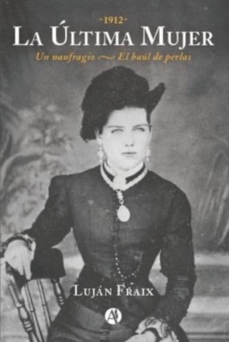 La última mujer: -1912-,Un naufragio, el baúl de perlas