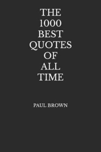 The 1000 Best Quotes Of All Time